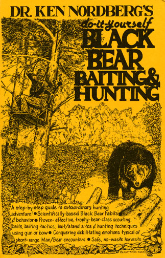 Dr. Ken Nordberg's do-it-yourself Black Bear Baiting & Hunting, 1st Edition Front Cover